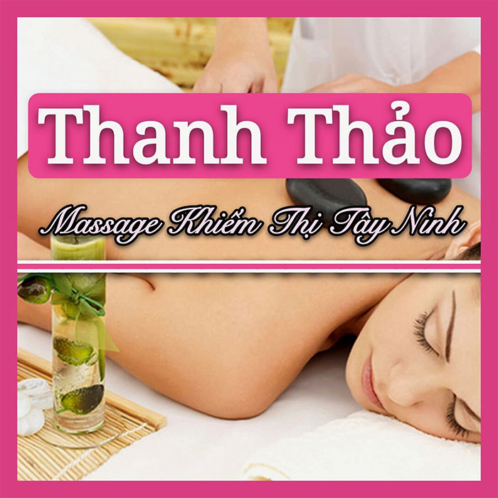 Top 10+【Massage Tây Ninh A-Z Xông Hơi Thư Giãn Nhất