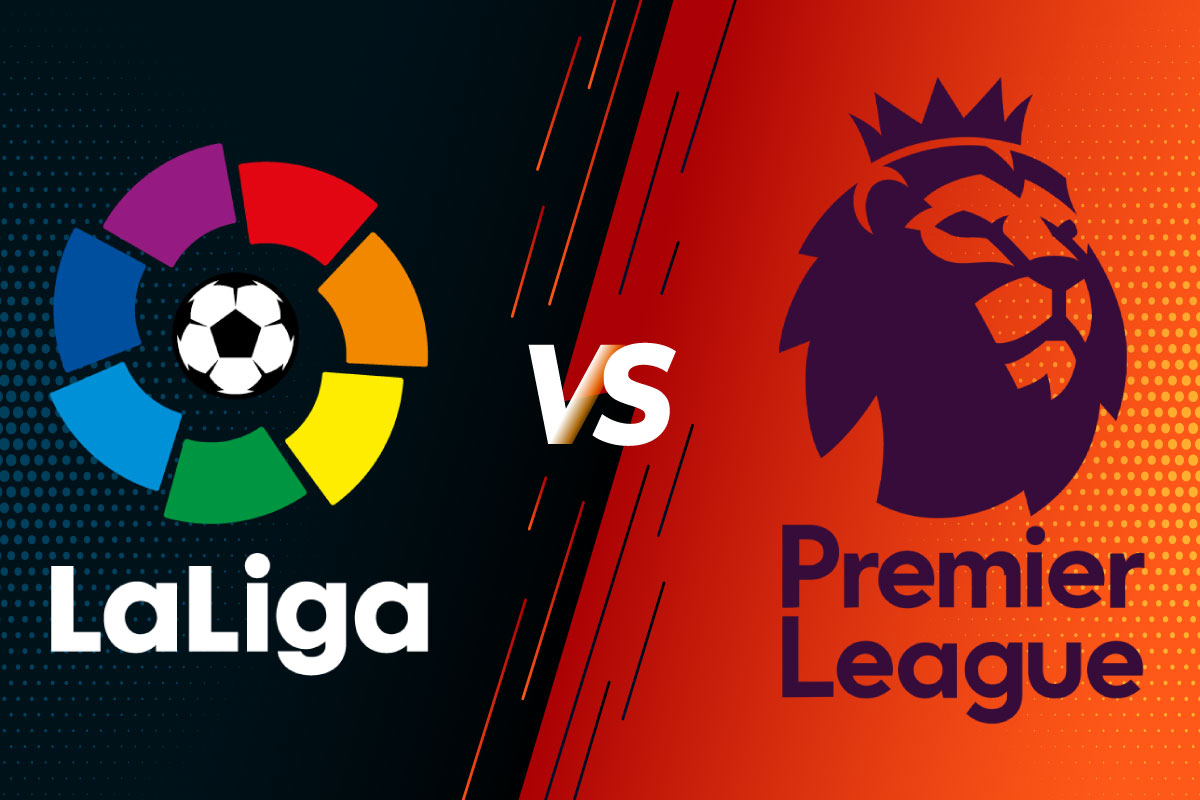 So sánh La Liga và Premier League - Sự khác biệt giữa hai giải đấu - BÓNG ĐÁ ONLINE