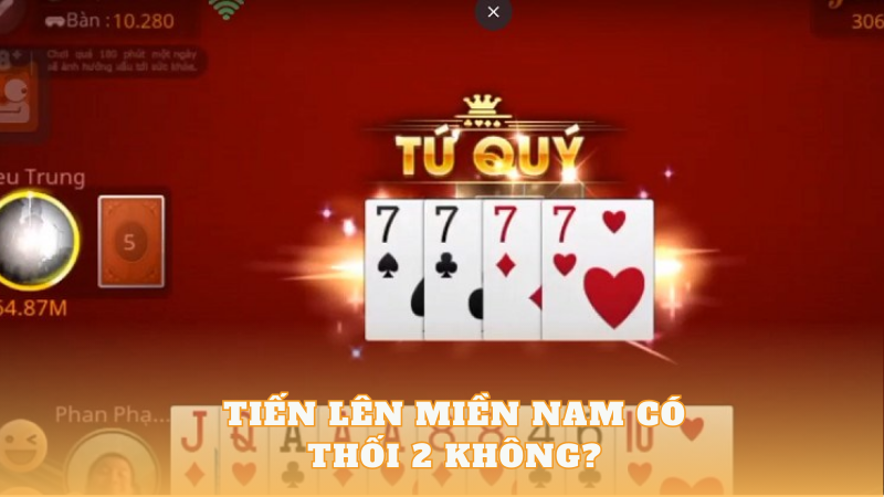 Giải mã game bài Tiến lên miền nam có thối 2 không? - bikiepgamebai.info