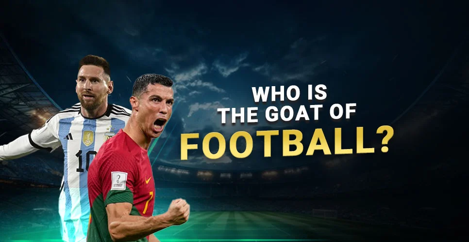 Who is The GOAT of Football? How is The GOAT Decided?